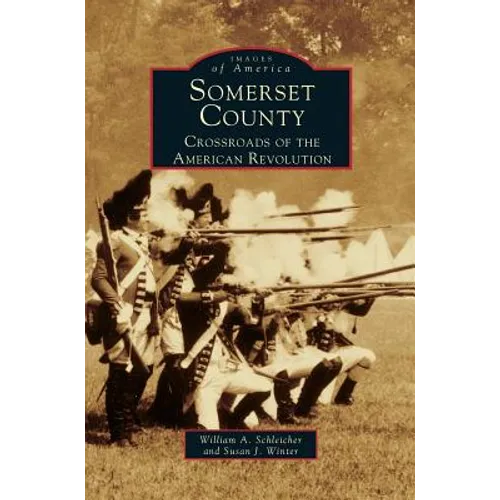 Somerset County: Crossroads of the American Revolution