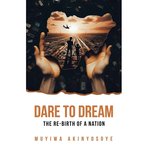 Dare to Dream: The re-birth of a nation