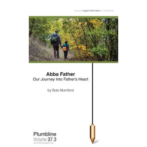 Abba Father: Our Journey Into Father's Heart