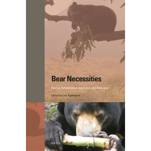 Bear Necessities: Rescue, Rehabilitation, Sanctuary, and Advocacy
