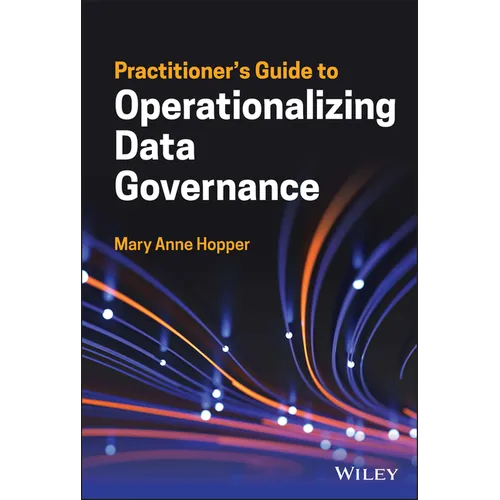 Practitioner's Guide to Operationalizing Data Governance