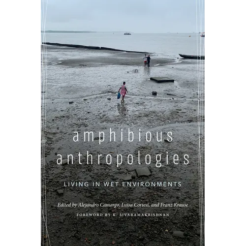 Amphibious Anthropologies: Living in Wet Environments