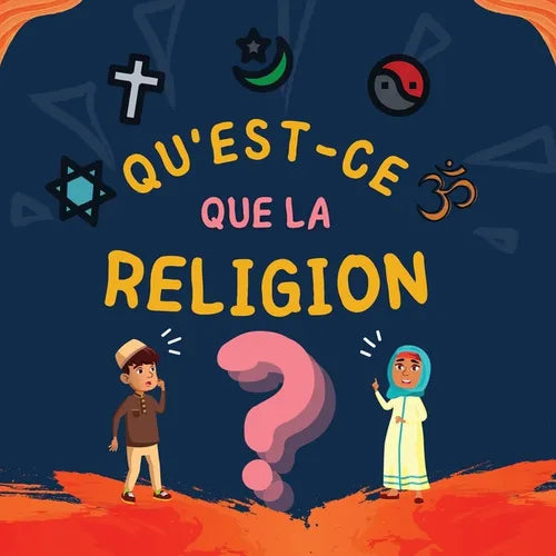Qu'est-ce que la Religion?: Livre Islamique pour enfants musulmans explorant les Religions Abrahamiques divines