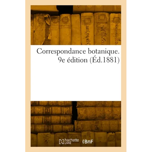 Correspondance botanique. 9e édition