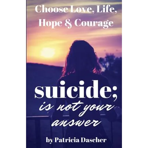 Suicide Is Not Your Answer