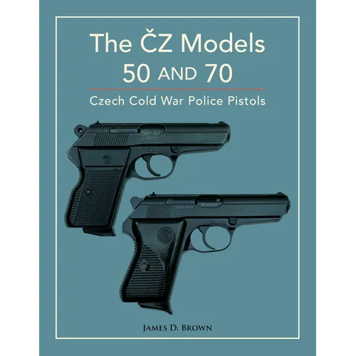 The Čz Models 50 and 70: Czech Cold War Police Pistols