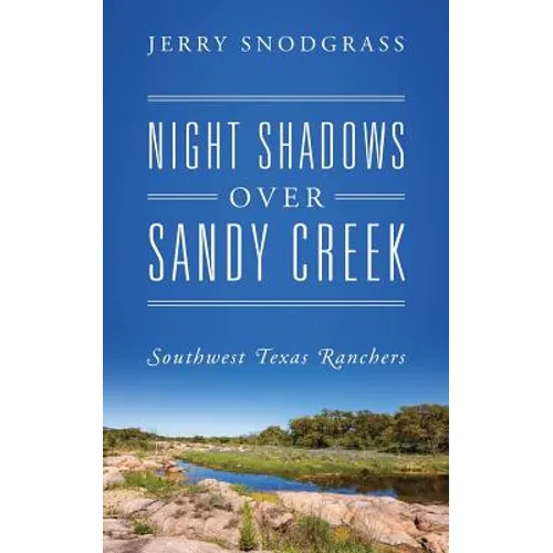 Night Shadows Over Sandy Creek: Southwest Texas Ranchers