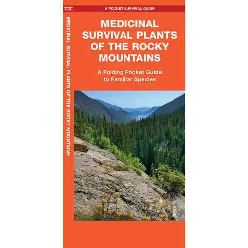 Medicinal Survival Plants of the Rocky Mountains: A Folding Pocket Guide to Familiar Species