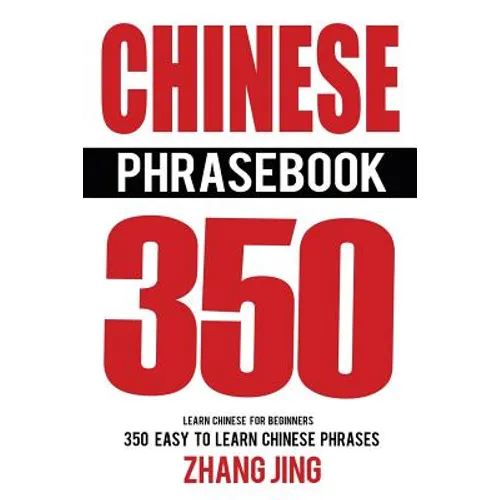 Chinese Phrase Book: Learn Chinese Quick and Easy With Chinese Phrases