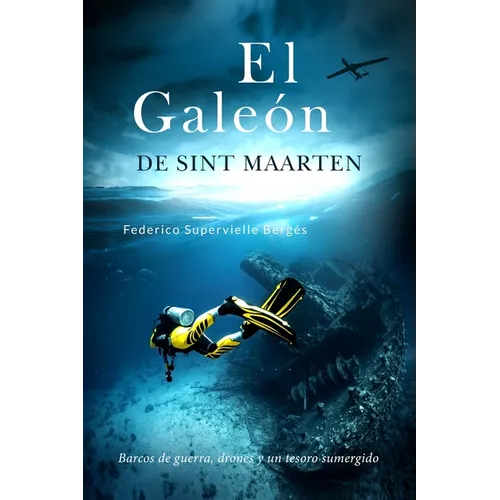 El galeón de Sint Maarten: Barcos de guerra, drones y un tesoro sumergido