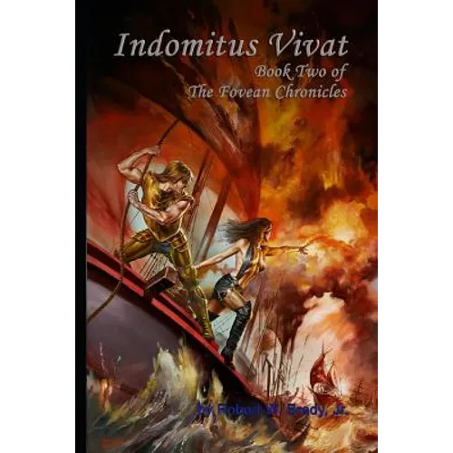Indomitus Vivat: Book Two of the Fovean Chronicles