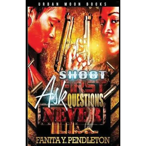 Shoot First Ask Questions Never