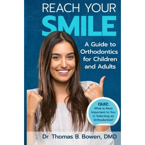 Reach Your Smile: A Guide to Orthodontics for Children and Adults