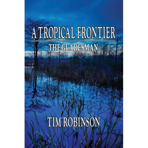 A Tropical Frontier: The Gladesman