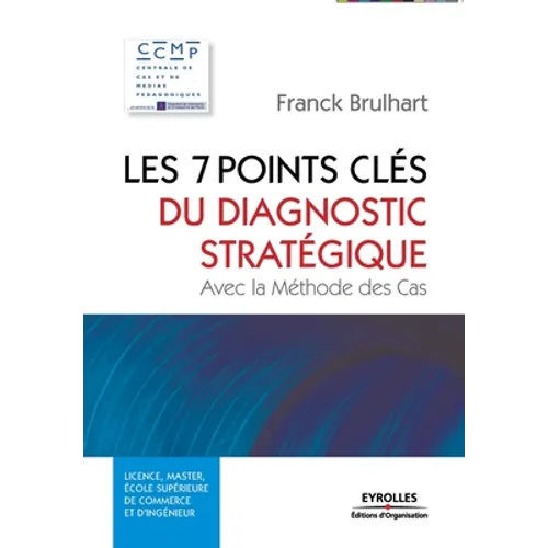 Les 7 Points Clés Du Diagnostic Stratégique: Avec la Méthode des Cas