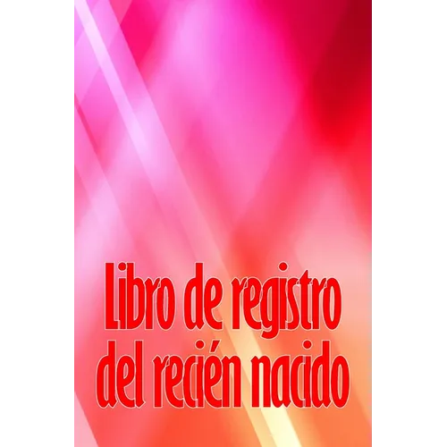 Libro de registro del recién nacido: Libro de registro de los 120 primeros días del bebé, diario de alimentación, sueño y caca del bebé, gráfico de se
