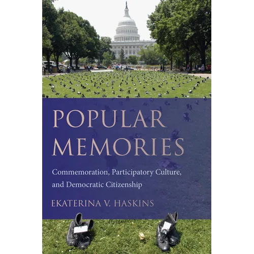 Popular Memories: Commemoration, Participatory Culture, and Democratic Citizenship