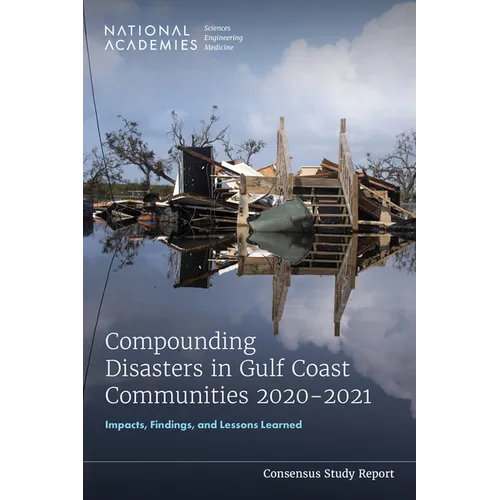 Compounding Disasters in Gulf Coast Communities 2020-2021: Impacts, Findings, and Lessons Learned