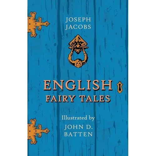 English Fairy Tales - Illustrated by John D. Batten