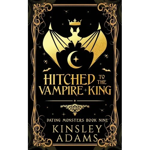 Hitched to the Vampire King: A Fated Mates Vampire and Vampire Slayer Romance