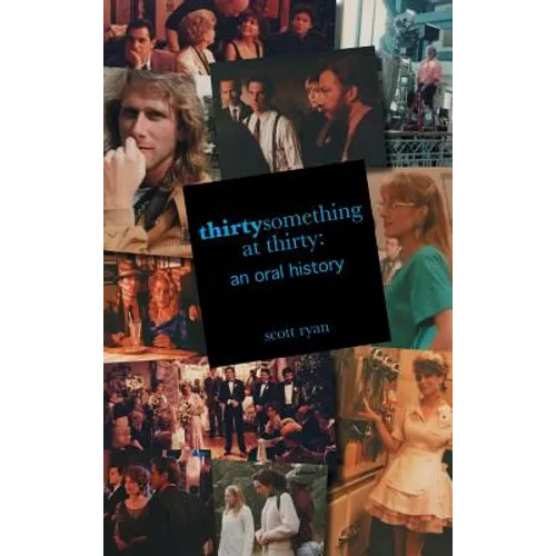 thirtysomething at thirty: an oral history (hardback)