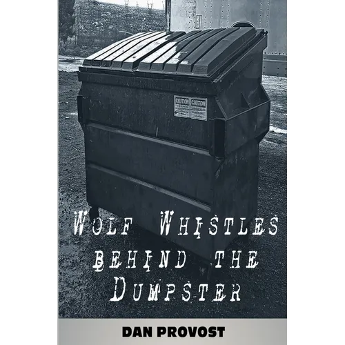 Wolf Whistles Behind the Dumpster