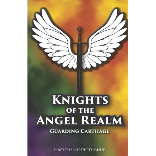 Knights of the Angel Realm: Guarding Carthage