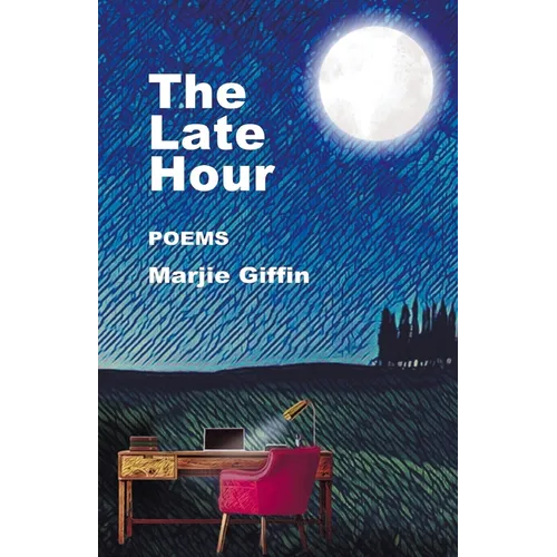The Late Hour: Poems