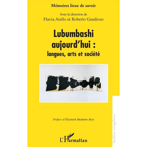 Lubumbashi aujourd'hui: langues, arts et société