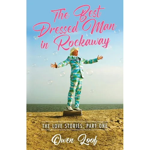 The Best Dressed Man in Rockaway: The Love Stories: Part One
