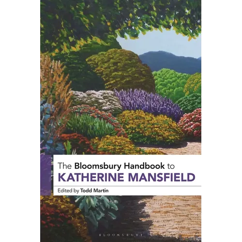 The Bloomsbury Handbook to Katherine Mansfield