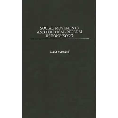 Social Movements and Political Reform in Hong Kong