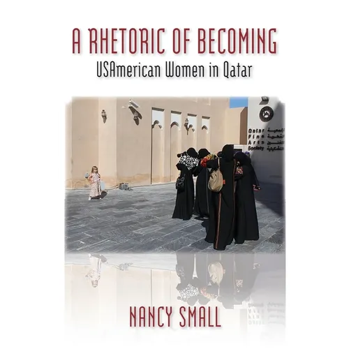 A Rhetoric of Becoming: USAmerican Women in Qatar