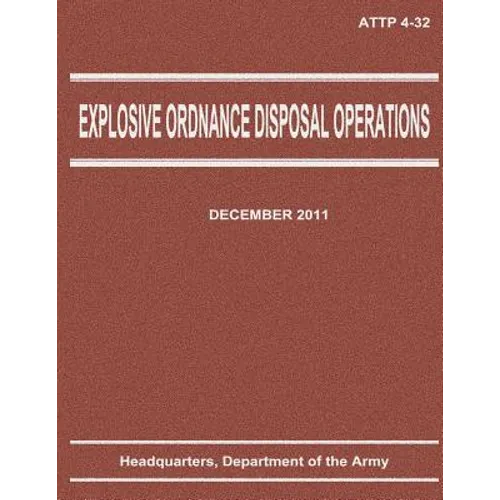 Explosive Ordnance Disposal Operations (ATTP 4-32)