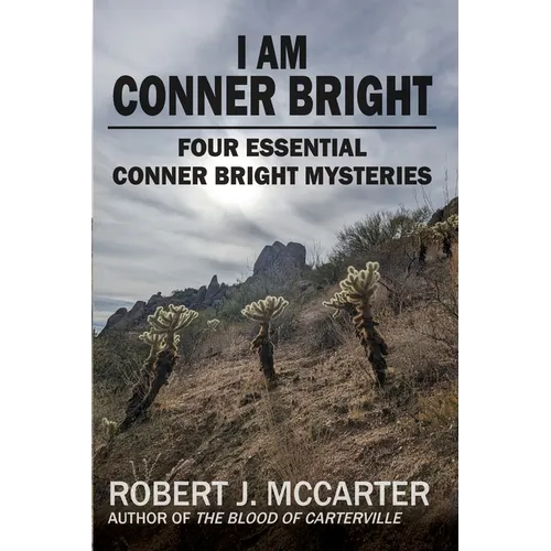 I Am Conner Bright: Four Essential Conner Bright Mysteries