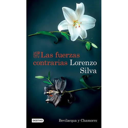 Las Fuerzas Contrarias (Novela Negra) / Opposing Forces (Noir) (Bevilacqua Y Chamorro 14)