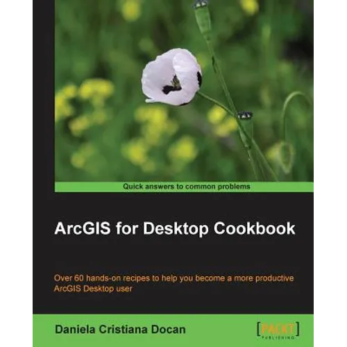 ArcGIS for Desktop Cookbook