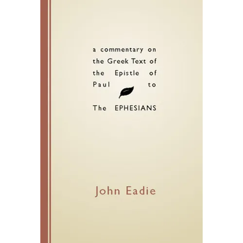 A Commentary on the Greek Text of the Epistle of Paul to the Ephesians - Paperback