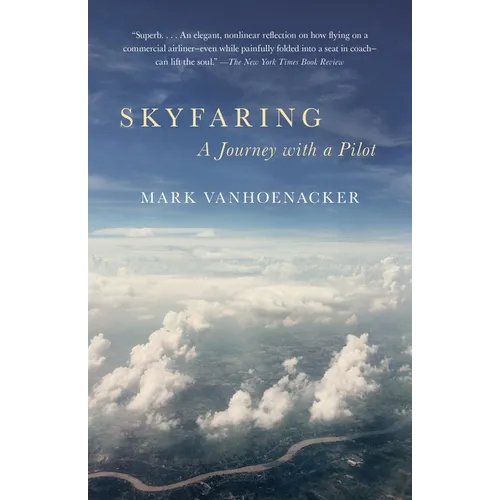 Skyfaring: A Journey with a Pilot