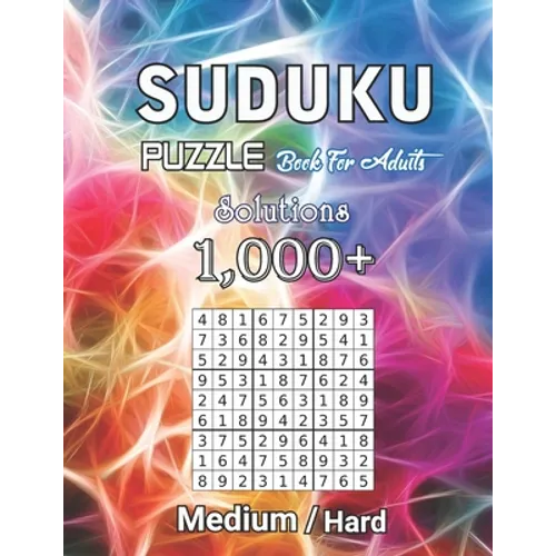 1000+ Sudoku Puzzles Book For Adults Medium Hard Solution: Tons of Challenge and Fun for your Brain, Medium-Hard Level Sudoku for Beginner to Expert,