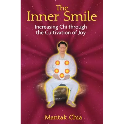 The Inner Smile: Increasing CHI Through the Cultivation of Joy