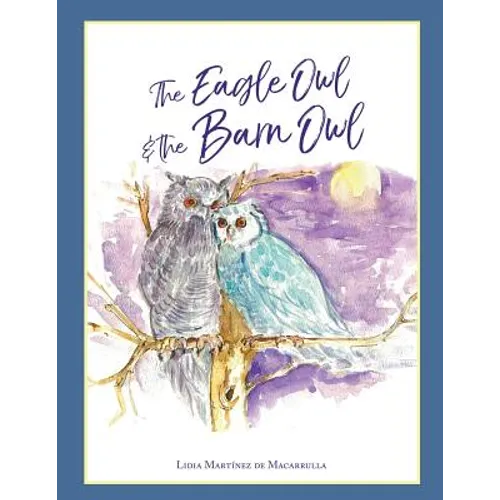 The eagle owl and the barn owl: Children's Books