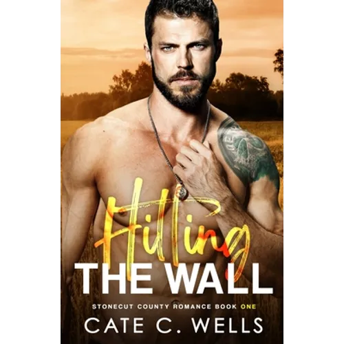 Hitting the Wall: A Stonecut County Romance