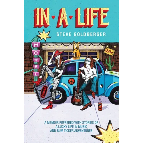 In A Life: A memoir peppered with stories of a lucky life in music and Bum Ticker adventures