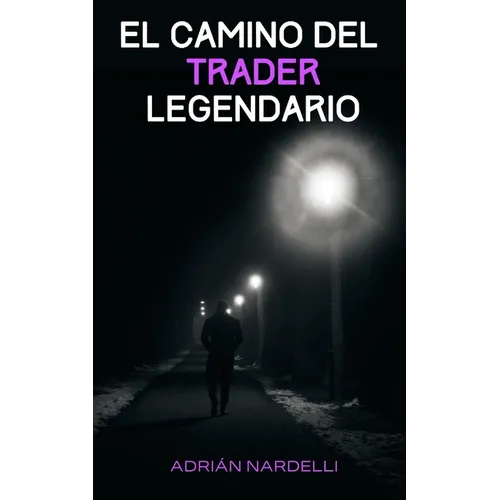 El camino del trader legendario