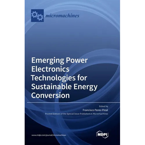 Emerging Power Electronics Technologies for Sustainable Energy Conversion