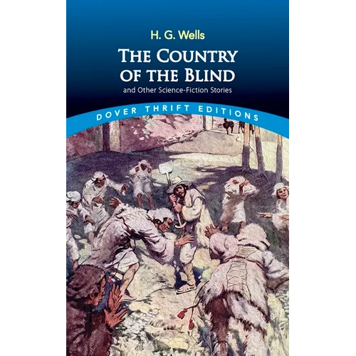 The Country of the Blind: And Other Science-Fiction Stories
