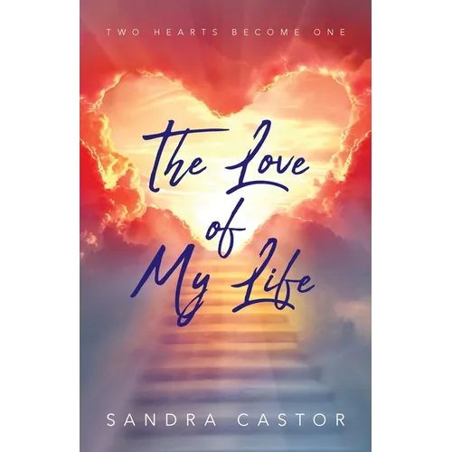 The Love of My Life: Two Hearts Become One