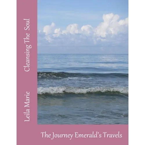 Cleansing The Soul: The Journey Emerald's Travels