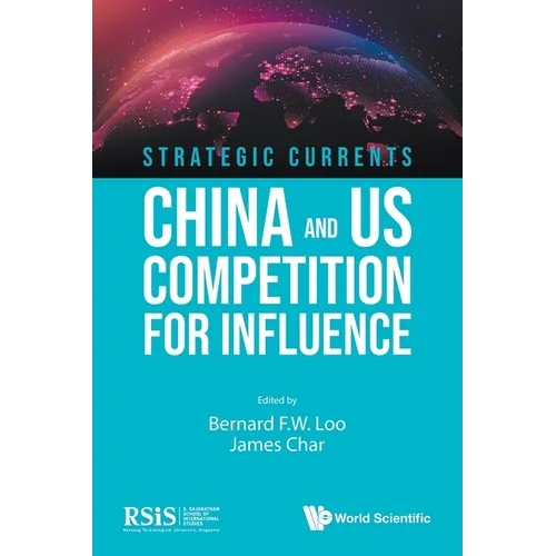 Strategic Currents: China and Us Competition for Influence